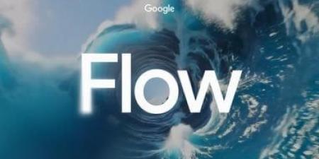 Google Flow.. كل ما تحتاج معرفته عنها وكيفية استخدامها - هرم مصر