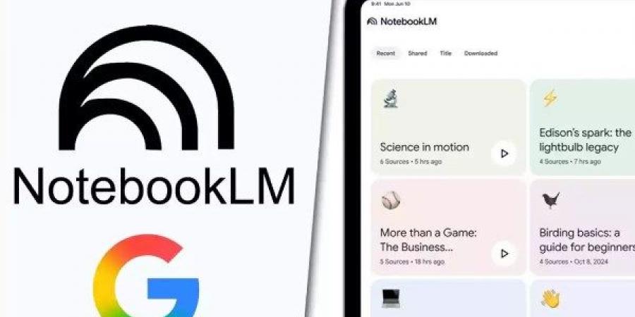 تعرف على NotebookLM.. تطبيق جوجل الذكي لمذاكرة أكثر فاعلية - هرم مصر