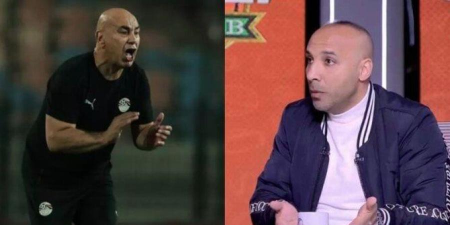 بعد مباراة بوركينا.. أيمن عبد العزيز يوجه رسالة قوية لـ حسام حسن بسبب نجم المنتخب - هرم مصر